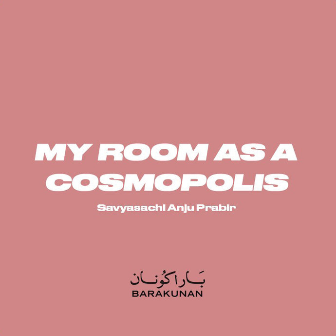 My Room as a Cosmopolis: Savyasachi Anju Prabir's touching essay is now up!